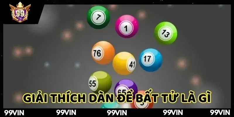 giai-thich-dan-de-bat-tu-99vin-la-gi