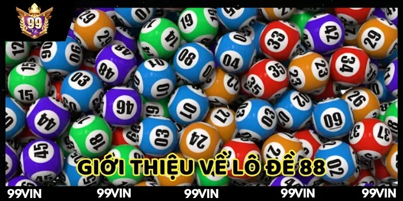 lo-de-88-99vin-la-bo-mon-ca-cuoc-quen-thuoc-hien-nay