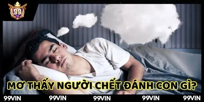 mo-thay-nguoi-chet-99vin-danh-con-gi