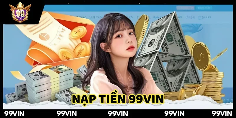 Nạp Tiền 99VIN