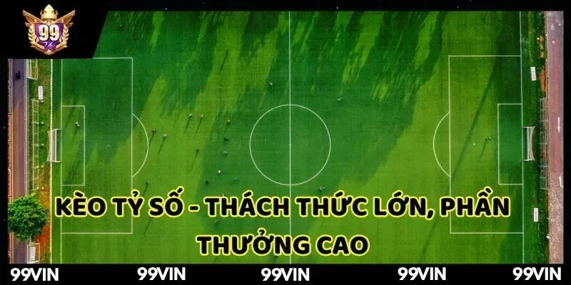 ty-le-keo-bong-99vin-keo-ti-so