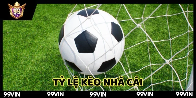 Tỷ Lệ Kèo Nhà Cái
